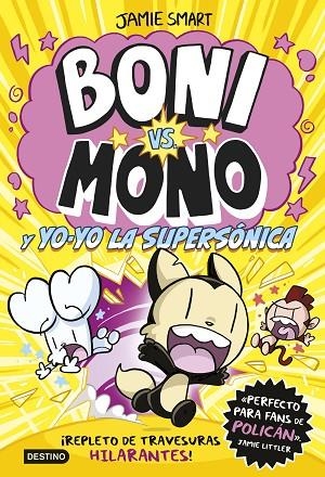 BONI VS MONO 4 BONI VS. MONO Y YO-YO LA SUPERSÓNICA | 9788408297376 | SMART, JAMIE | Llibreria Online de Vilafranca del Penedès | Comprar llibres en català