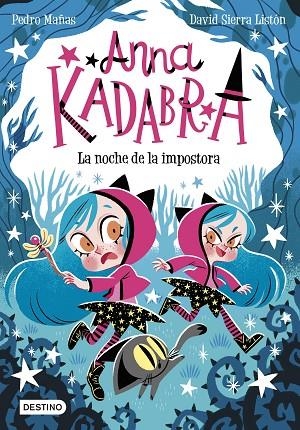 ANNA KADABRA 15 LA NOCHE DE LA IMPOSTORA | 9788408297901 | MAÑAS, PEDRO/SIERRA LISTÓN, DAVID | Llibreria Online de Vilafranca del Penedès | Comprar llibres en català