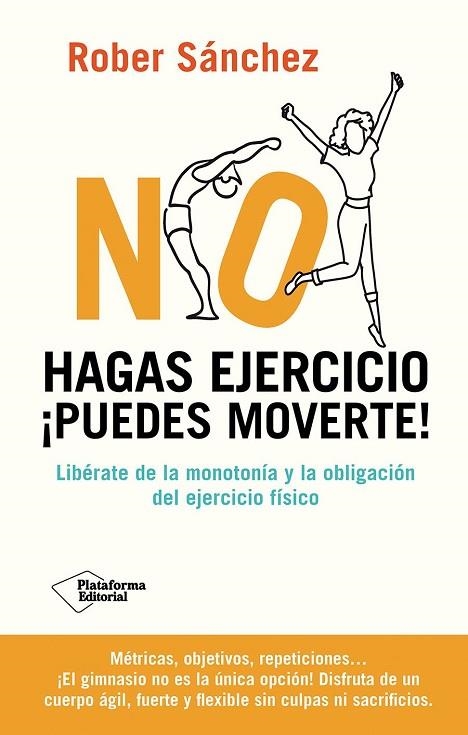 NO HAGAS EJERCICIO ¡ PUEDES MOVERTE ! | 9791387568092 | SÁNCHEZ, ROBER | Llibreria Online de Vilafranca del Penedès | Comprar llibres en català