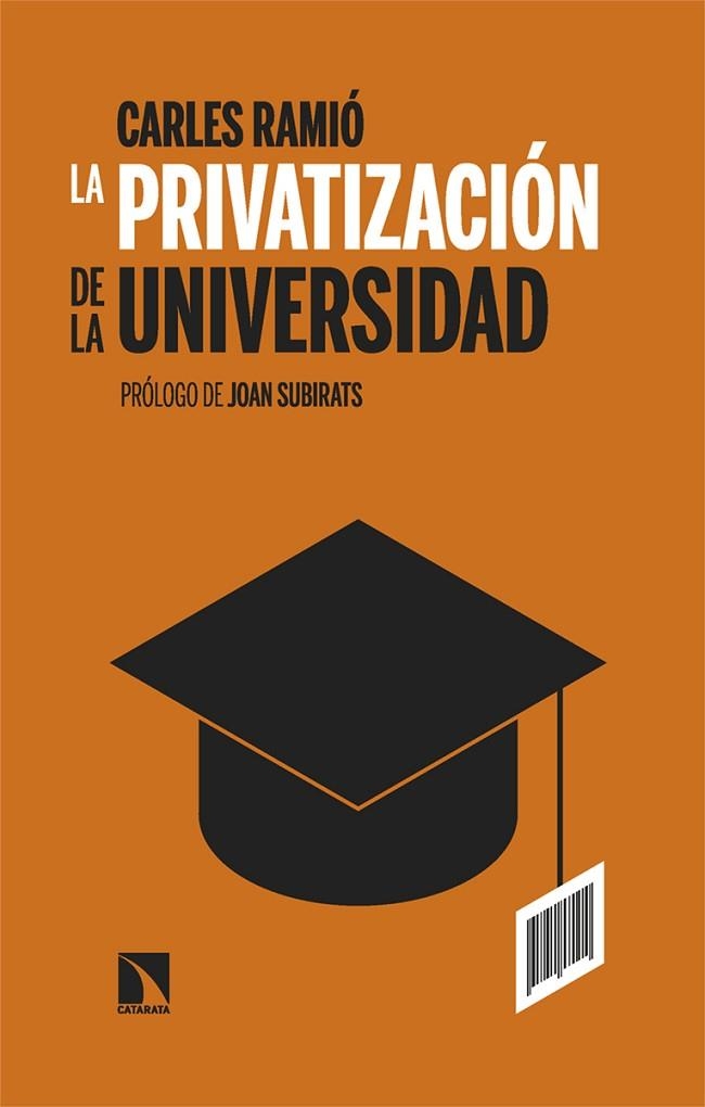 LA PRIVATIZACIÓN DE LA UNIVERSIDAD EN ESPAÑA | 9788410672130 | RAMIÓ, CARLES | Llibreria Online de Vilafranca del Penedès | Comprar llibres en català