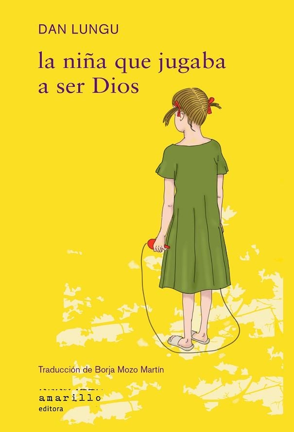 LA NIÑA QUE JUGABA A SER DIOS | 9788412889703 | LUNGU, DAN | Llibreria Online de Vilafranca del Penedès | Comprar llibres en català