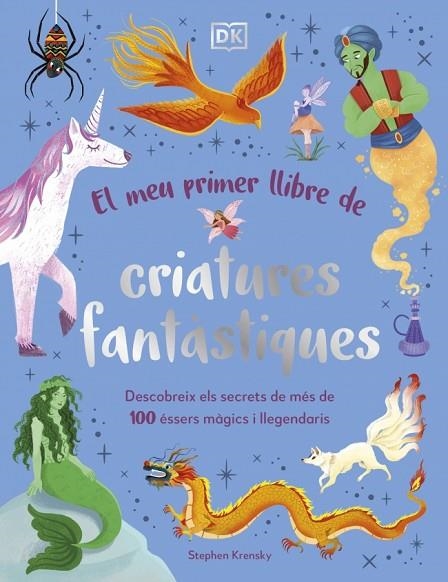 EL MEU PRIMER LLIBRE DE CRIATURES FANTÀSTIQUES | 9780241736876 | KRENSKY, STEPHEN | Llibreria Online de Vilafranca del Penedès | Comprar llibres en català