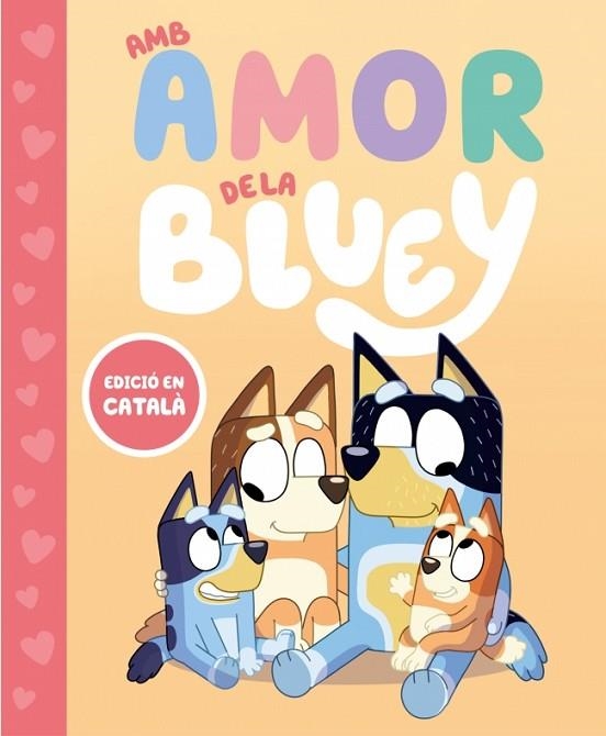 BLUEY UN CONTE AMB AMOR DE LA BLUEY | 9788448870003 | BLUEY | Llibreria Online de Vilafranca del Penedès | Comprar llibres en català