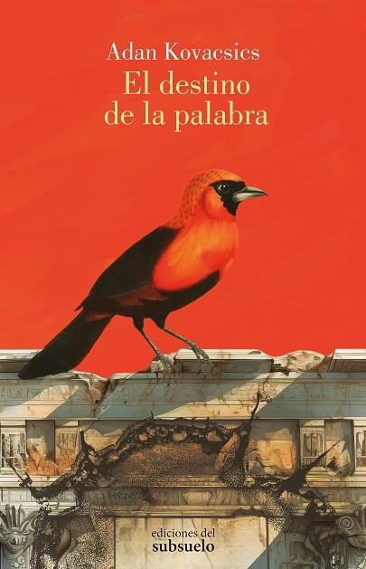 EL DESTINO DE LA PALABRA | 9788412974706 | KOVACSICS, ADAN | Llibreria Online de Vilafranca del Penedès | Comprar llibres en català