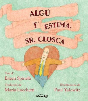 ALGÚ T'ESTIMA SR CLOSCA | 9788484706786 | SPINELLI, ELIEEN | Llibreria Online de Vilafranca del Penedès | Comprar llibres en català