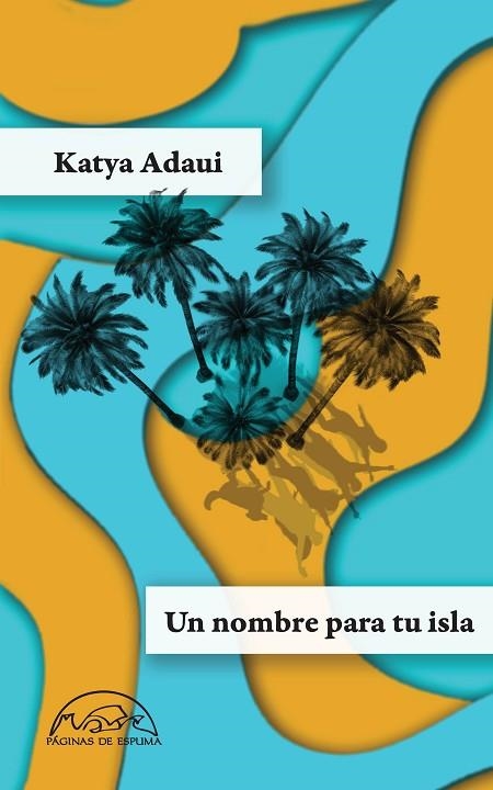 UN NOMBRE PARA TU ISLA | 9788483933626 | ADAUI, KATYA | Llibreria Online de Vilafranca del Penedès | Comprar llibres en català