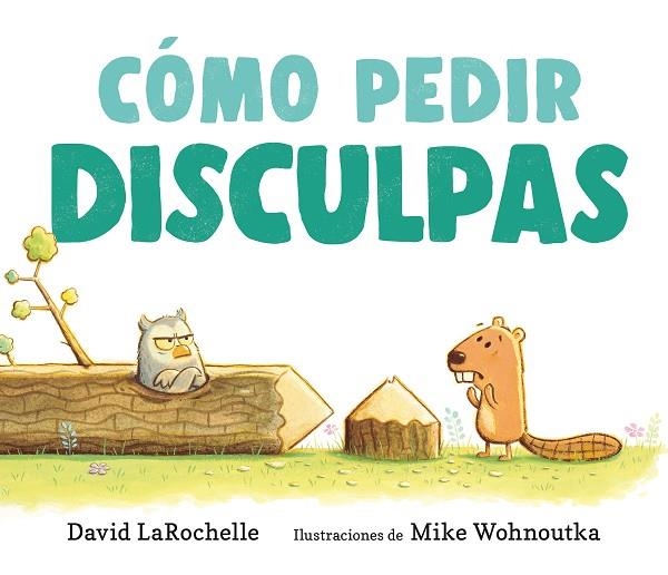 CÓMO PEDIR DISCULPAS | 9788410183063 | LAROCHELLE, DAVID/WOHNOUTKA, MIKE | Llibreria Online de Vilafranca del Penedès | Comprar llibres en català