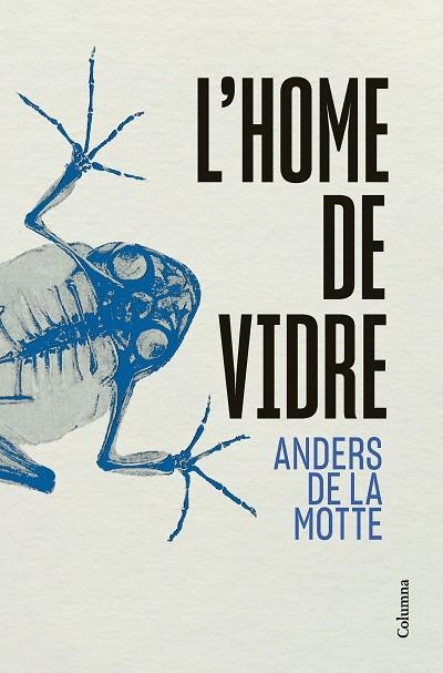 L'HOME DE VIDRE | 9788466433013 | MOTTE, ANDERS DE LA | Llibreria Online de Vilafranca del Penedès | Comprar llibres en català