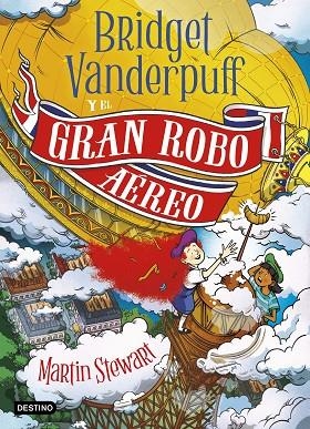 BRIDGET VANDERPUFF 3 BRIDGET VANDERPUFF Y EL GRAN ROBO AÉREO | 9788408298397 | STEWART, MARTIN | Llibreria Online de Vilafranca del Penedès | Comprar llibres en català