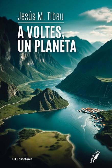 A VOLTES UN PLANETA | 9788413564555 | TIBAU TARRAGÓ, JESÚS M. | Llibreria Online de Vilafranca del Penedès | Comprar llibres en català