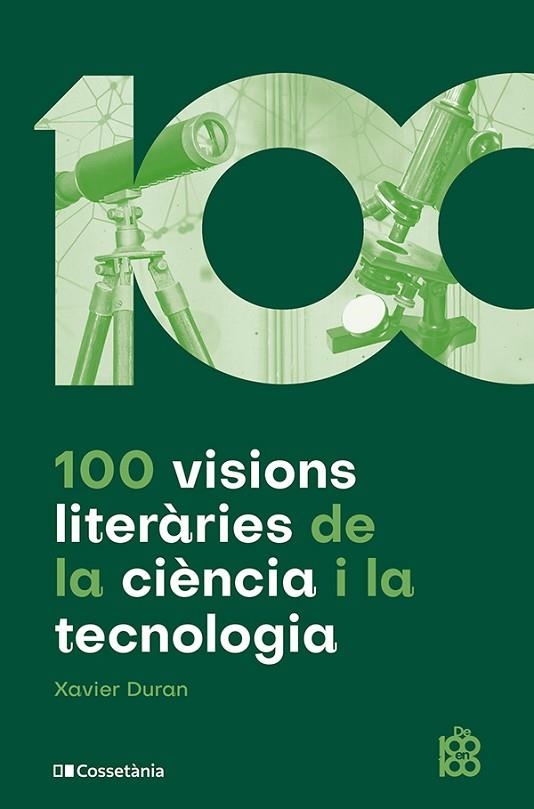 100 VISIONS LITERÀRIES DE LA CIÈNCIA I LA TECNOLOGIA | 9788413564548 | DURAN ESCRIBA, XAVIER | Llibreria Online de Vilafranca del Penedès | Comprar llibres en català