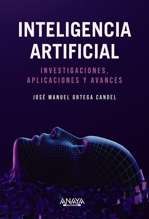 INTELIGENCIA ARTIFICIAL INVESTIGACIONES APLICACIONES Y AVANCES | 9788441550971 | ORTEGA CANDEL, JOSÉ MANUEL | Llibreria Online de Vilafranca del Penedès | Comprar llibres en català