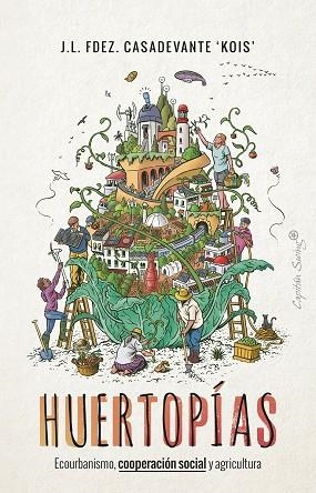 HUERTOPÍAS | 9788412953145 | FERNÁNDEZ CASADEVANTE KOIS, JOSÉ LUIS | Llibreria Online de Vilafranca del Penedès | Comprar llibres en català