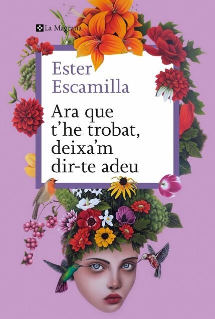 ARA QUE T'HE TROBAT DEIXA'M DIR-TE ADEU | 9788410009400 | ESCAMILLA, ESTER | Llibreria Online de Vilafranca del Penedès | Comprar llibres en català