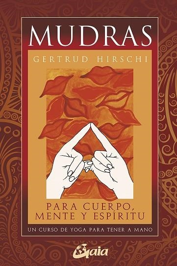 MUDRAS PARA CUERPO, MENTE Y ESPÍRITU | 9788484453482 | HIRSCHI, GERTRUD | Llibreria Online de Vilafranca del Penedès | Comprar llibres en català