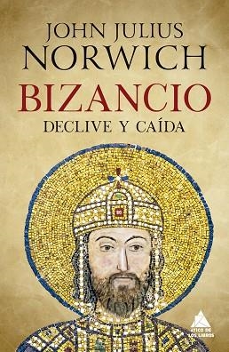 BIZANCIO DECLIVE Y CAÍDA | 9788417743642 | NORWICH, JOHN JULIUS | Llibreria Online de Vilafranca del Penedès | Comprar llibres en català